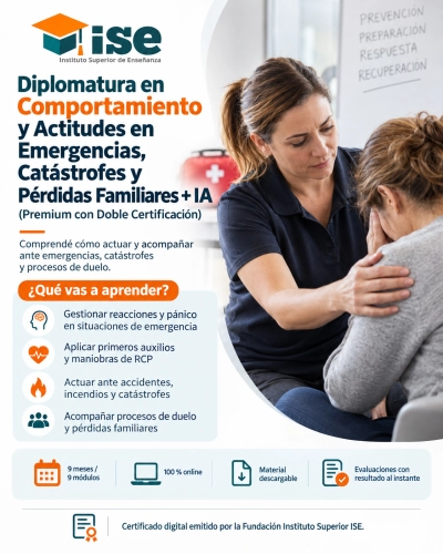 Diplomatura en Comportamiento y Actitudes en Emergencias, Catástrofes y Pérdidas Familiares + IA (Premium con Doble Certificación)
