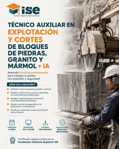 Técnico Auxiliar en Explotación y Cortes de Bloques de Piedras, Granito y Mármol + IA