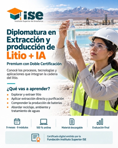 Diplomatura en Extracción y producción de Litio + IA (Premium con Doble Certificación)