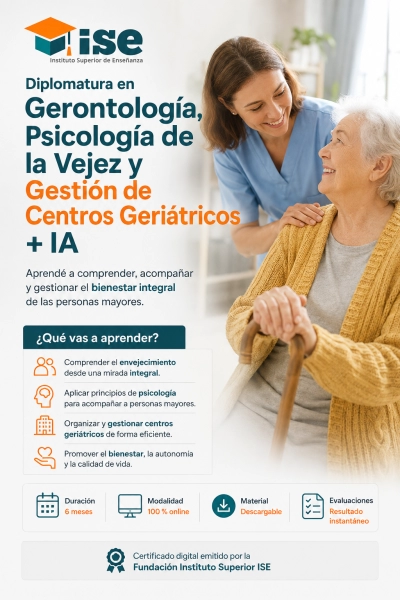 Diplomatura en Gerontología, Psicología de la Vejez y Gestión de Centros Geriátricos + IA